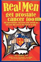 Real Men Get Prostate Cancer Too 0985464720 Book Cover