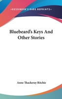 Bluebeard's Keys, And Other Stories 1277005877 Book Cover