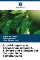 Auswirkungen von Coriandrum sativum L. Blättern und Stängeln auf die männliche Fortpflanzung (German Edition) 6208133793 Book Cover