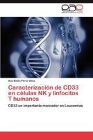 Caracterizacion de Cd33 En Celulas NK y Linfocitos T Humanos 3846565857 Book Cover