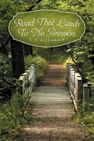 Road That Leads To No Answers 1469149796 Book Cover