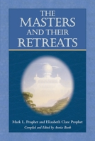 The Masters and Their Retreats (Climb the Highest Mountain) 0972040242 Book Cover