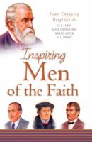 Inspiring Men of the Faith (Inspiring Biographies) 1602603901 Book Cover