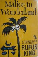 Malice in Wonderland 1479409170 Book Cover