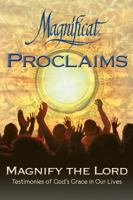 Magnificat Proclaims: Magnify the Lord: Testimonies of God's Grace in Our Lives 1941514200 Book Cover