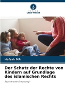 Der Schutz der Rechte von Kindern auf Grundlage des islamischen Rechts: Realität oder Erwartung? (German Edition) 6207823117 Book Cover
