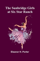 The Sunbridge Girls at Six Star Ranch 1517624746 Book Cover