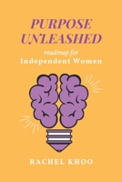 Purpose Unleashed: Roadmap for Independent Woman B0CJXBLWLY Book Cover