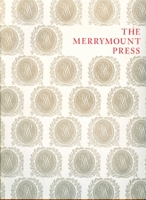 The Merrymount Press: An Exhibition on the Occasion of the 100th Anniversary of the Founding of the Press 0914630113 Book Cover