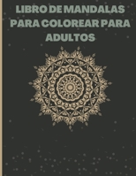 Libro de mandalas para colorear para adultos: Mandalas bonitos y relajantes, Mandalas para aliviar el estrés Increíble selección de mandalas relajantes y antiestrés 9109268693 Book Cover