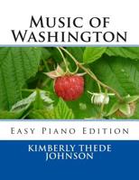 Music of Washington: Easy Piano Edition 150257070X Book Cover
