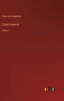 Canal imperial: Tomo 1 3368113062 Book Cover