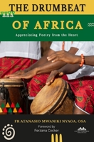 The Drumbeat of Africa: Appreciating Poetry from the Heart 9914969879 Book Cover