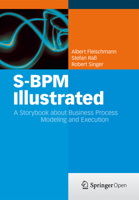 S-BPM Illustrated: A Storybook about Business Process Modeling and Execution 3662513099 Book Cover