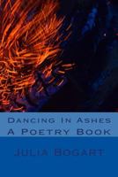 Dancing in Ashes 1466345810 Book Cover