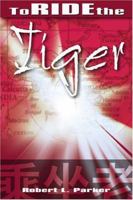 To Ride the Tiger 0741419033 Book Cover