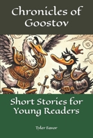 Chronicles of Goostov: Short Stories for Young Readers (The Chronicles of Goostov) B0DPX38KM6 Book Cover