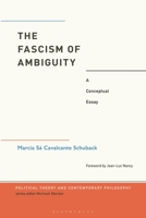 The Fascism of Ambiguity 1350268615 Book Cover