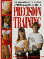 Precision Training: The New Method to Achieve Optimum Muscularity 1886691185 Book Cover