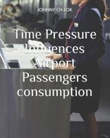 Time Pressure Influences Airport Passengers consumption 1075172780 Book Cover