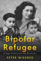 Bipolar Refugee: A Saga of Survival and Resilience 9493276953 Book Cover