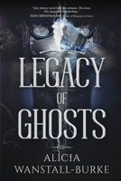 Legacy of Ghosts 0648447839 Book Cover