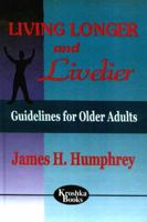 Living Longer and Livelier: Guidelines for Older Adults 1560727454 Book Cover