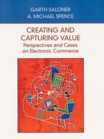 Creating and Capturing Value: Perspectives and Cases on Electronic Commerce 0471410152 Book Cover