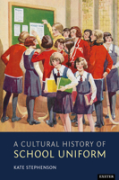 A Cultural History of School Uniform 1804131210 Book Cover
