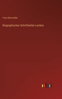Biographisches Schriftsteller-Lexikon 3368446614 Book Cover