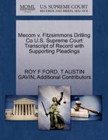 Mecom v. Fitzsimmons Drilling Co U.S. Supreme Court Transcript of Record with Supporting Pleadings 1270247190 Book Cover