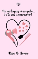 No me toques ni un pelo... ?o te vas a enamorar! B096ZMH747 Book Cover