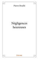 Négligences heureuses (French Edition) 2414261579 Book Cover