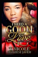 I Need A Goon To Love: A Valentine’s Day Love Story 1700465163 Book Cover