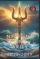 Neptune in Aries B0F318FBV7 Book Cover