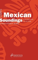 Mexican Soundings: Essays in Honour of David A. Brading 1900039729 Book Cover