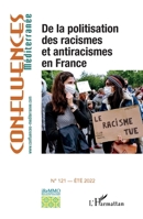 De la politisation des racismes et antiracismes en France: N°121 - Eté 2022 (Confluences Mediterranee) (French Edition) 2140283546 Book Cover
