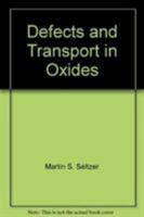 Defects and Transport in Oxides 1461587255 Book Cover