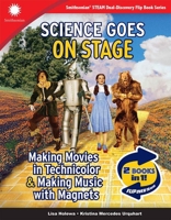 Making Movies in Technicolor & Making Music with Magnets (Smithsonian® STEAM Dual-Discovery Flip Book Series) B0GSFK1WK1 Book Cover