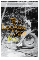 Looked After Kid: Memoirs From a Children's Home 1849055882 Book Cover