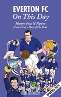 Everton FC on This Day: History, Facts & Figures from Every Day of the Year 1908051841 Book Cover