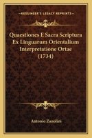 Quaestiones E Sacra Scriptura Ex Linguarum Orientalium Interpretatione Ortae (1734) 1120022088 Book Cover