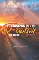 EL CORAZÓN DE UN PASTOR: VOCACIÓN, ENTREGA Y AMOR POR LAS ALMAS (Spanish Edition) B0DV592SQB Book Cover