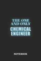 The One And Only Chemical Engineer Notebook: 6x9 inches - 110 blank numbered pages - Greatest Passionate working Job Journal - Gift, Present Idea 1695993527 Book Cover