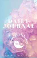 Daily Journal: By Mental Alchemy Paper 1659723892 Book Cover