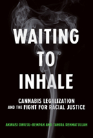 Waiting to Inhale: Cannabis Legalization and the Fight for Racial Justice 0262047683 Book Cover