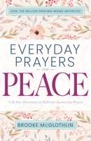 Everyday Prayers for Peace: A 30-Day Devotional  Reflective Journal for Women 1641238909 Book Cover