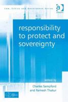 Responsibility to Protect and Sovereignty 1138245925 Book Cover