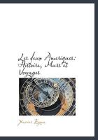 Les Deux Ameriques: Histoire, Murs Et Voyages 0530868075 Book Cover
