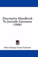 Descriptive Handbook to Juvenile Literature 1164619594 Book Cover